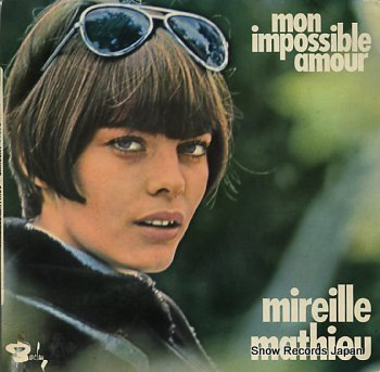 MATHIEU, MIREILLE mon impossible amour