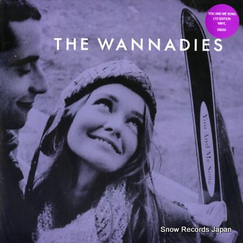 WANNADIES, THE you & me song