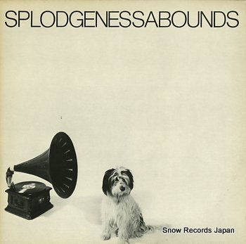 SPLODGENESSABOUNDS s/t