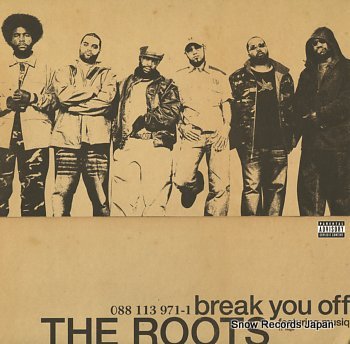 Roots - Break You Off