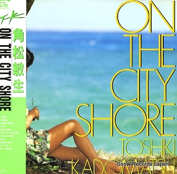 Kadomatsu,Toshiki On The City Shore LP