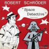 SCHRODER, ROBERT - space detective