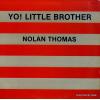 THOMAS, NOLAN - yo! little brother