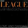 LEAGUE UNLIMITED ORCHESTRA, THE - love and dancing