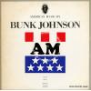 JOHNSON, BUNK - american music by bunk johnson