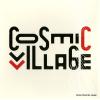 COSMIC VILLAGE - cosmic village
