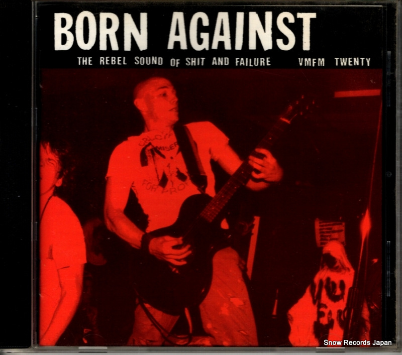 BORN AGAINST the rebel sound of shit and failure KRS395