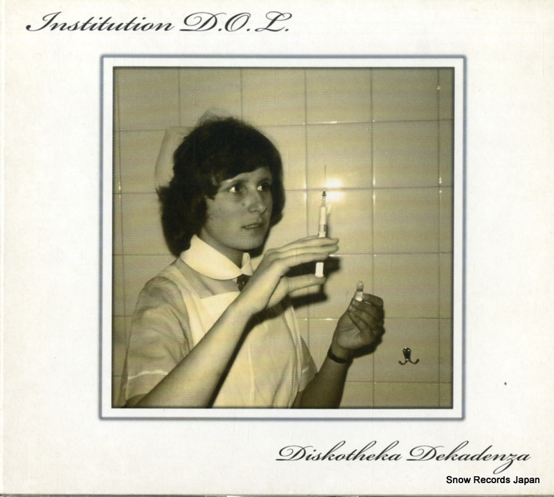 INSTITUTION D.O.L. diskotheka dekadenza HALBWELT003