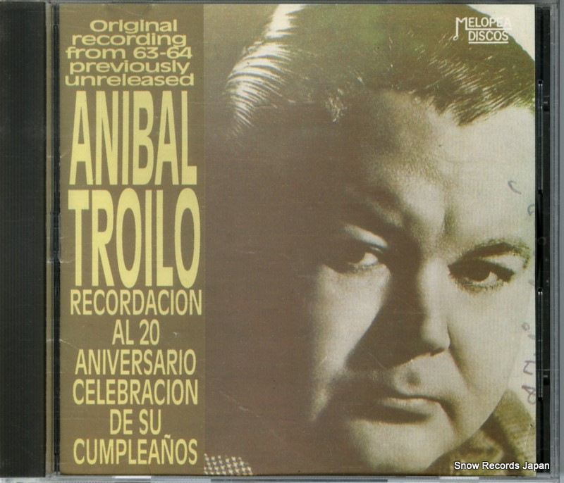 アニバル・トロイロ recordacion al 20 aniversario celebracion de su cumpleanos CDMSE5072