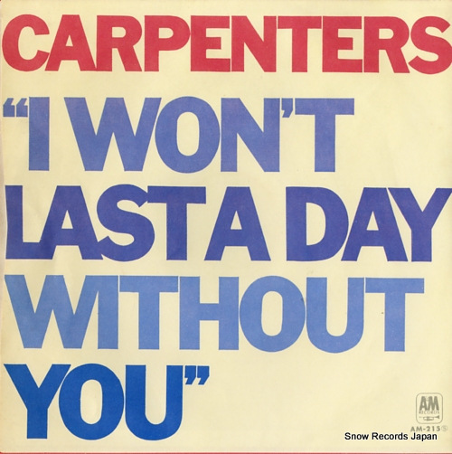 CARPENTERS, THE i won't last a day without ou AM-215