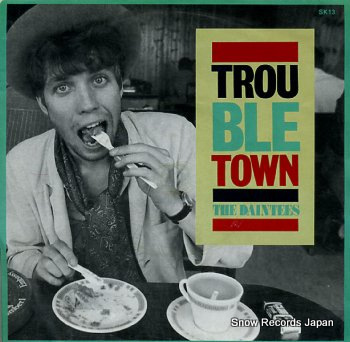 THE DAINTEES trouble town SK13