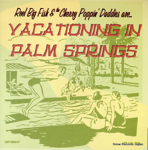 REEL BIG FISH / THE CHERRY POPPIN' DADDIES vacationing in palm springs U57-56147