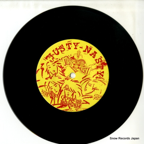JUSTY NASTY (here come) trouble ROSE005