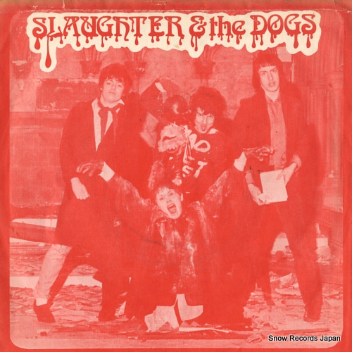 SLAUGHTER AND THE DOGS cranked up really high TOSH-101