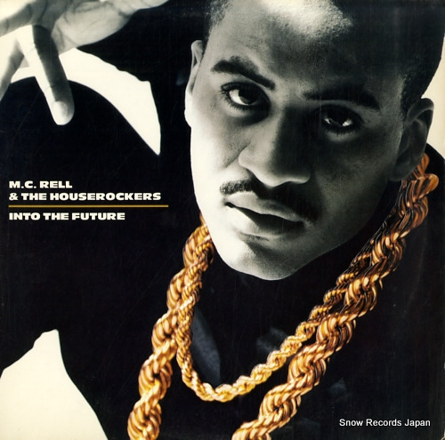 RELL, M.C. AND THE HOUSEROCKERS into the futures 836953-1