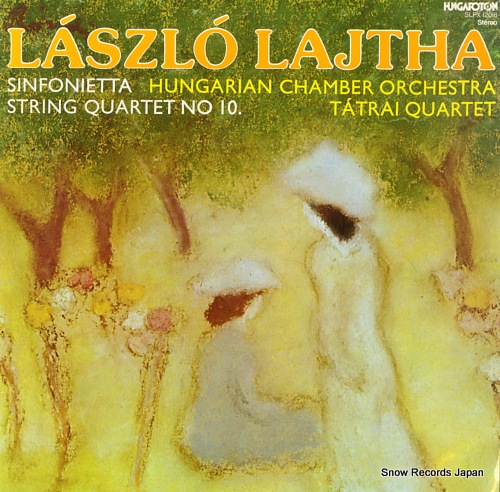 TATRAI QUARTET laszlo lajtha; sinfonietta, string quartet no.10 SLPX12018