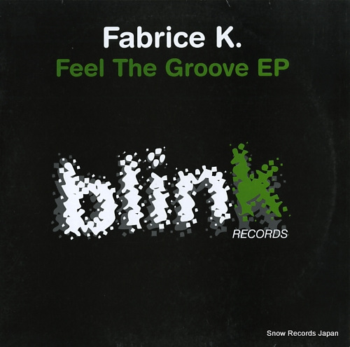 FABRICE K feel the groove ep BLINK002 - front cover