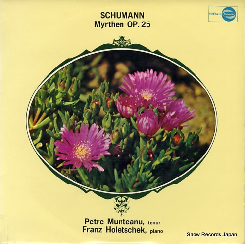 MUNTEANU, PETRE schumann; myrthen op.25 MH5216
