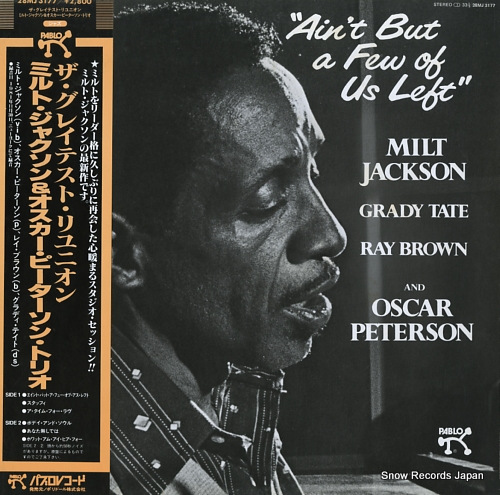 JACKSON, MILT, AND OSCAR PETERSON ain't but a few of us left 28MJ3177