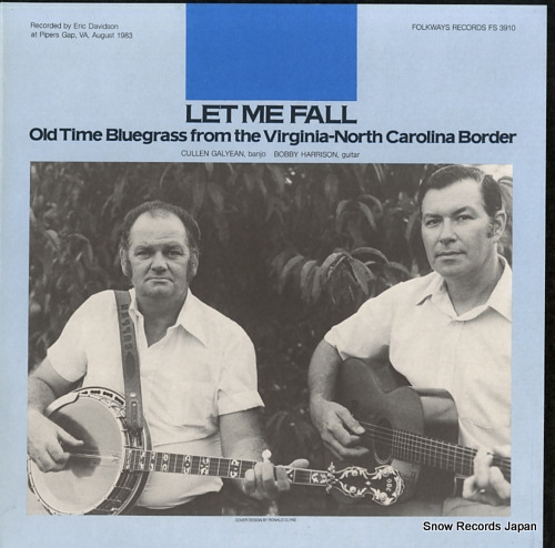 GALYEAN, CULLEN / BOBBY HARRISON let me fall / old time bluegrass from the virginia-north carolina border FS3910