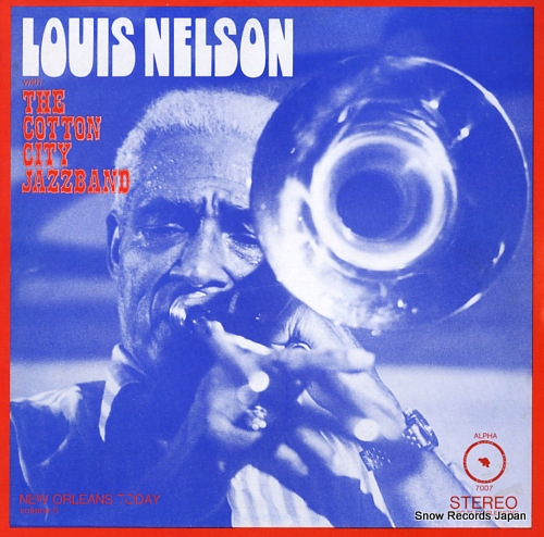 NELSON, LOUIS, AND THE COTTON CITY JAZZBAND new orleans today volume 5 ALPHA7007
