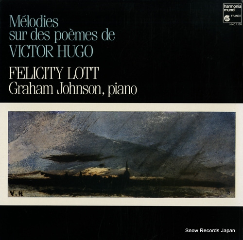 LOTT, FELICITY melodies sur des poemes de victor hugo HMC1138