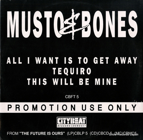 MUSTO AND BONES all i want is to get away CBFT5