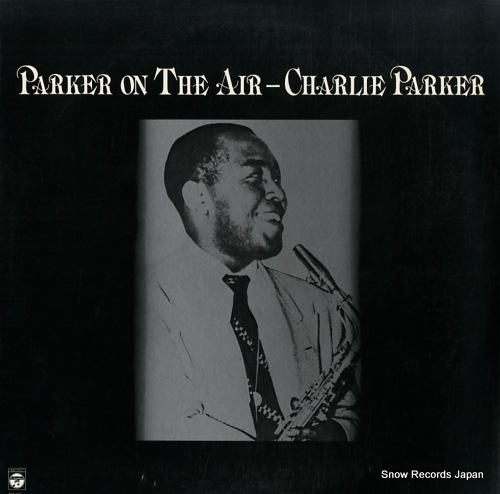 PARKER, CHARLIE parker on the air YW-7584-5-EV