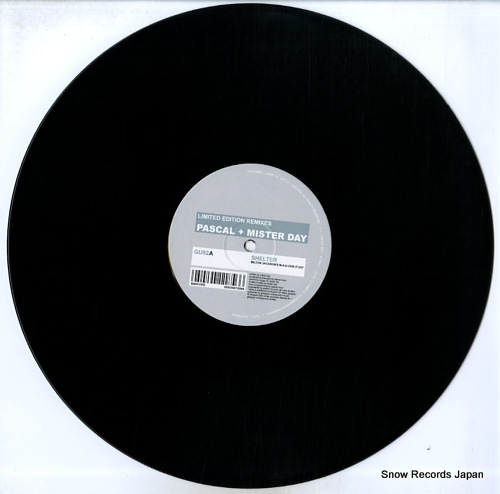 PASCAL + MISTER DAY shelter (remixes) GU92 - disc