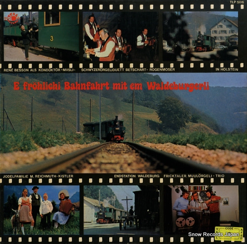 V/A e frohlichi bahnfahrt mit em waldeburgerli TLP5116