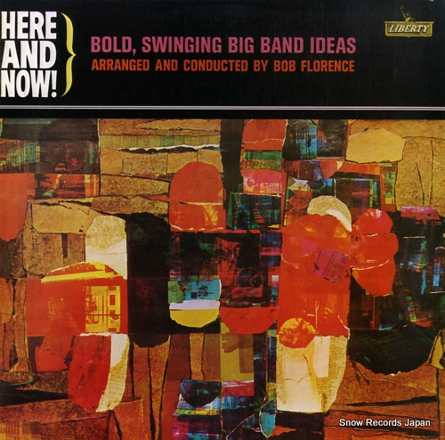 FLORENCE, BOB here and now! / bold, swinging big band ideas LRP-3380/0542607951
