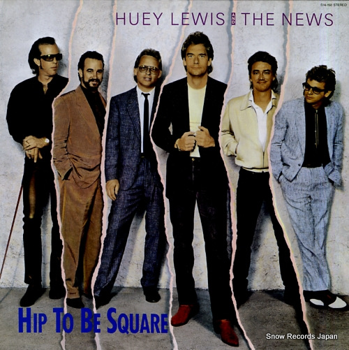 LEWIS, HUEY, AND THE NEWS hip to be square S14-158