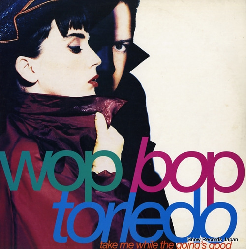 WOP BOP TORLEDO take me while the going's good TENX313 - front cover