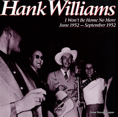 WILLIAMS, HANK i won't be home no more june 1952 - september 1952 833752-1Y-2/422833752-1Y-2