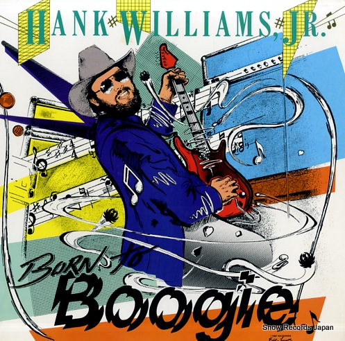 WILLIAMS, HANK, JR. born to boogie 1-25593