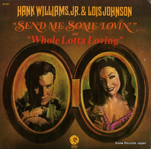 WILLIAMS, HANK, JR. / LOIS JOHNSON whole lotta loving SE-4857