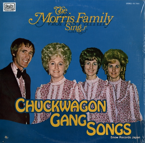 MORRIS FAMILY, THE chuckwagon gang songs SC7303