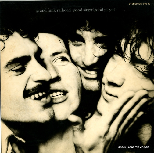 GRAND FUNK RAILROAD good singin' good playin EIS-80640