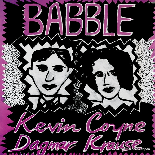 COYNE, KEVIN, AND DAGMAR KRAUSE babble VIP-4099