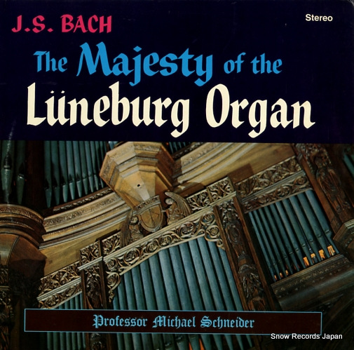 SCHNEIDER, PROFESSOR MICHAEL bach; the majesty of the luneburg organ ASC-807