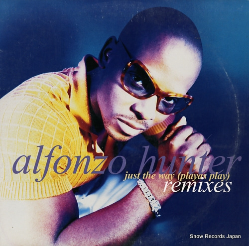 HUNTER, ALFONZO just the way (playas play) remixes Y-58593