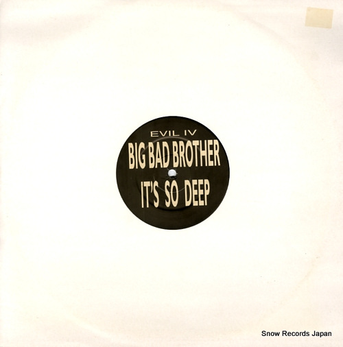UNKNOWN ARTIST big bad brother / it' so deep EVIL4