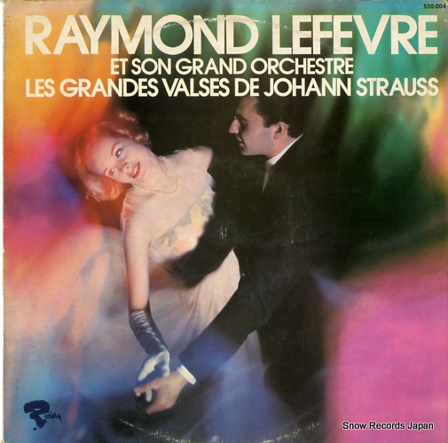 LEFEVRE, RAYMOND les grandes valses de johann strauss 550004