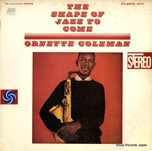 COLEMAN, ORNETTE the shape of jazz to come P-6004A