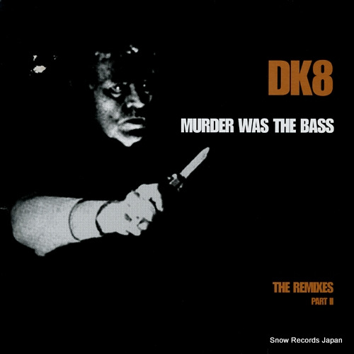 DK8 murder was the bass (the remixes part ii) ELP11002