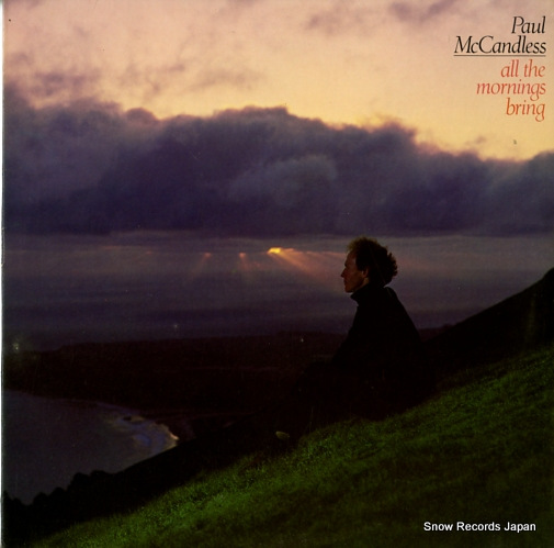 MCCANDLESS, PAUL all the mornings bring 6E-196