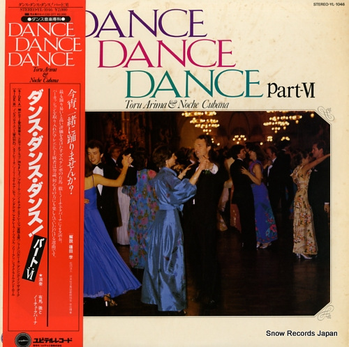 ARIMA, TORU, AND NOCHE CUBANA dance dance dance part - vi YL-1046
