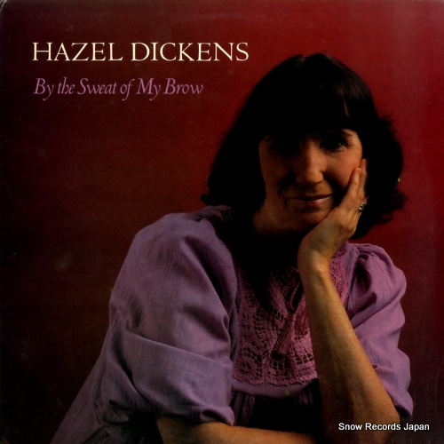 DICKENS, HAZEL by the sweat my brow ROUNDER0200