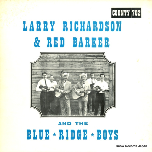 RICHARDSON, LARRY, AND RED BARKER larry richardson & red barker and the blue ridge boys COUNTY702