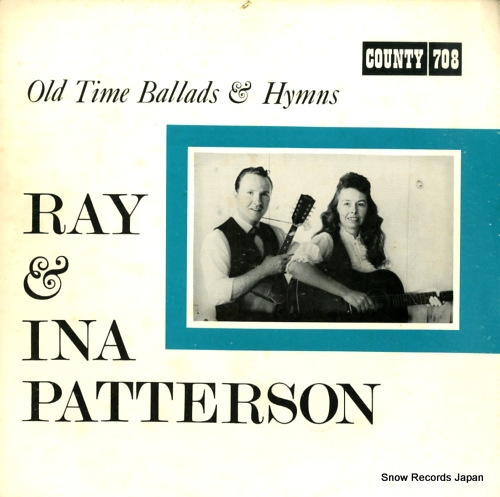 PATTERSON, RAY AND INA old time ballads & hymns COUNTY708
